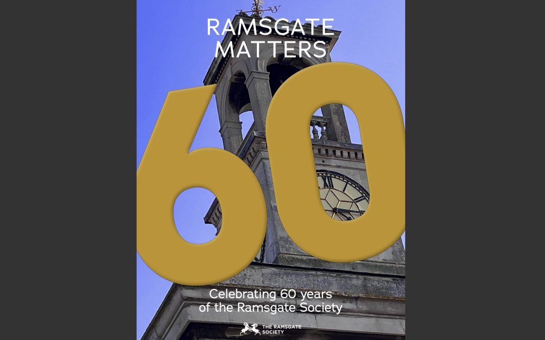 The Ramsgate Society’s 60th Anniversary