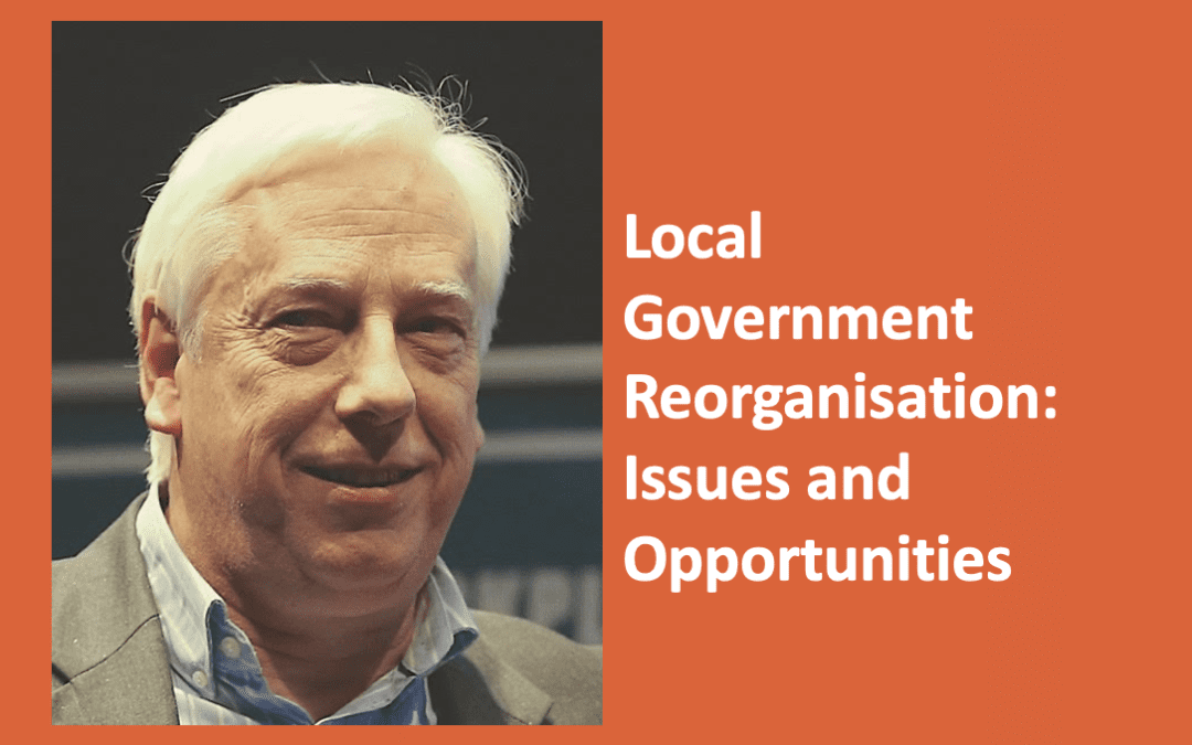 April Talk: David Wilson on Local Government Reorganisation
